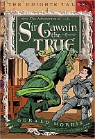 The Adventures of Sir Gawain The True by Gerald Morris